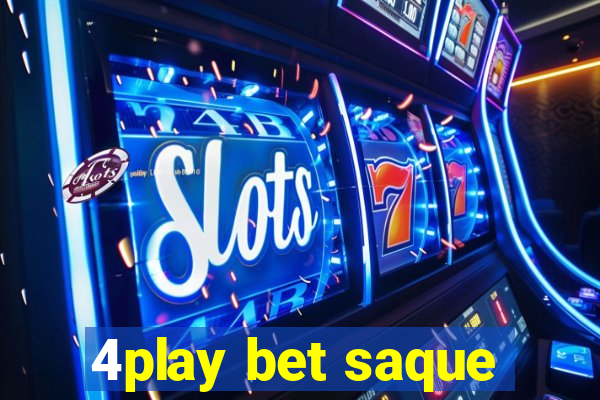 4play bet saque